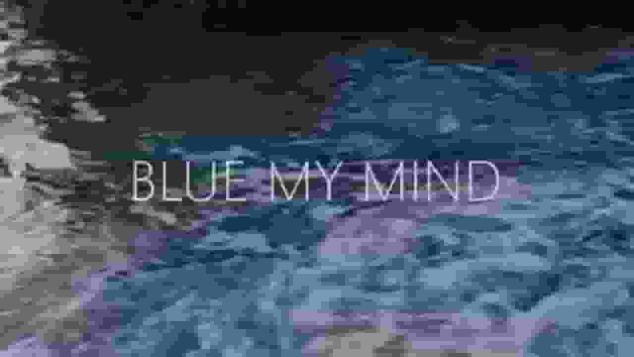 Blue My Mind