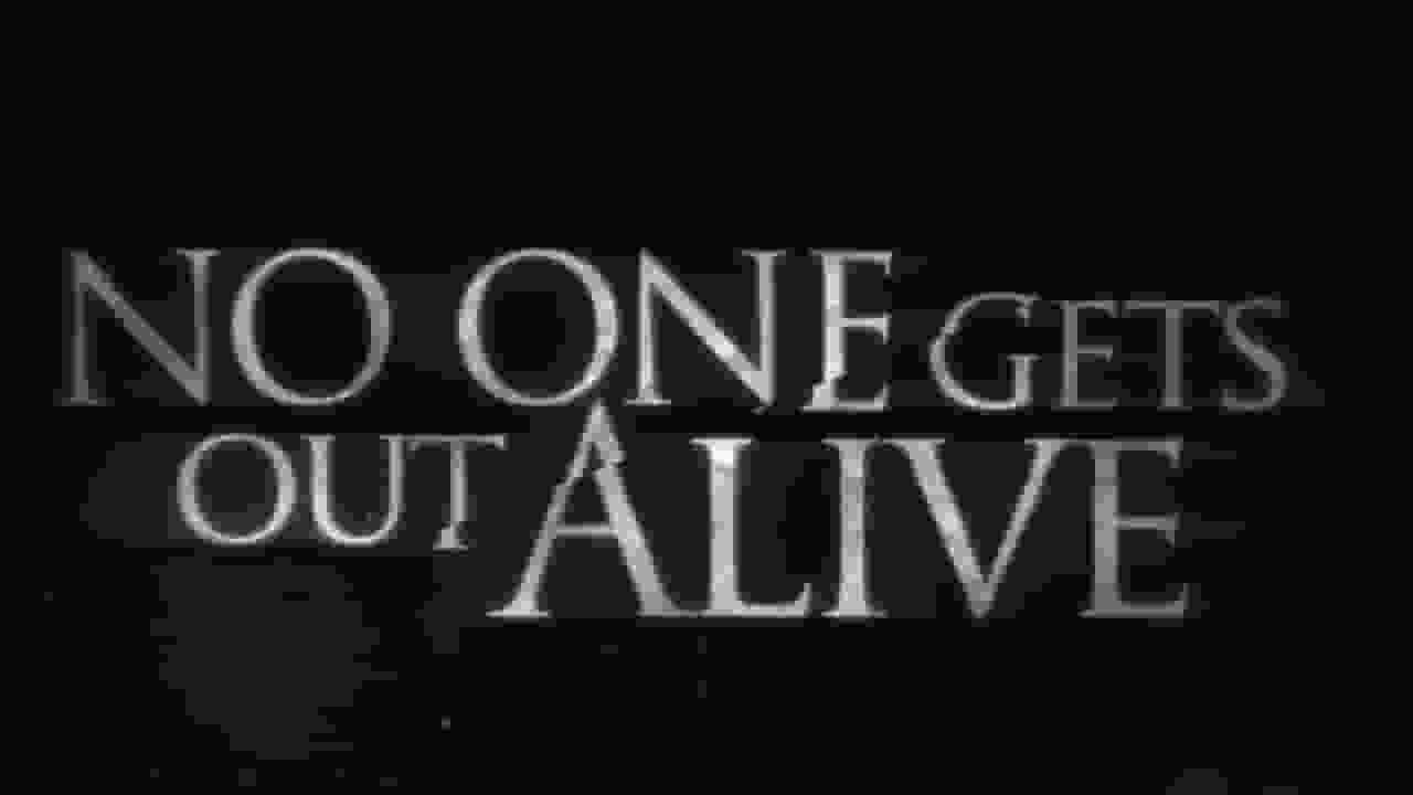 _No One Gets Out Alive