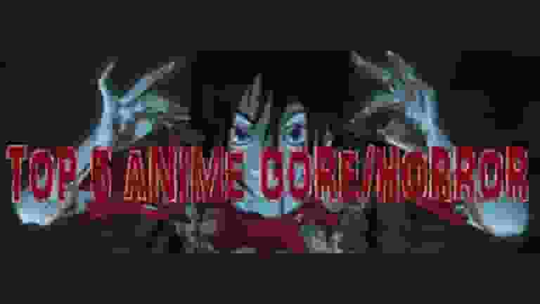 Top 5 Best Gore Horror Anime