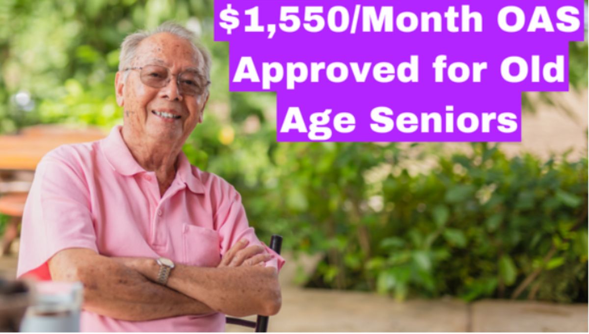 is-1-550-month-oas-approved-for-old-age-seniors-find-out-more-details