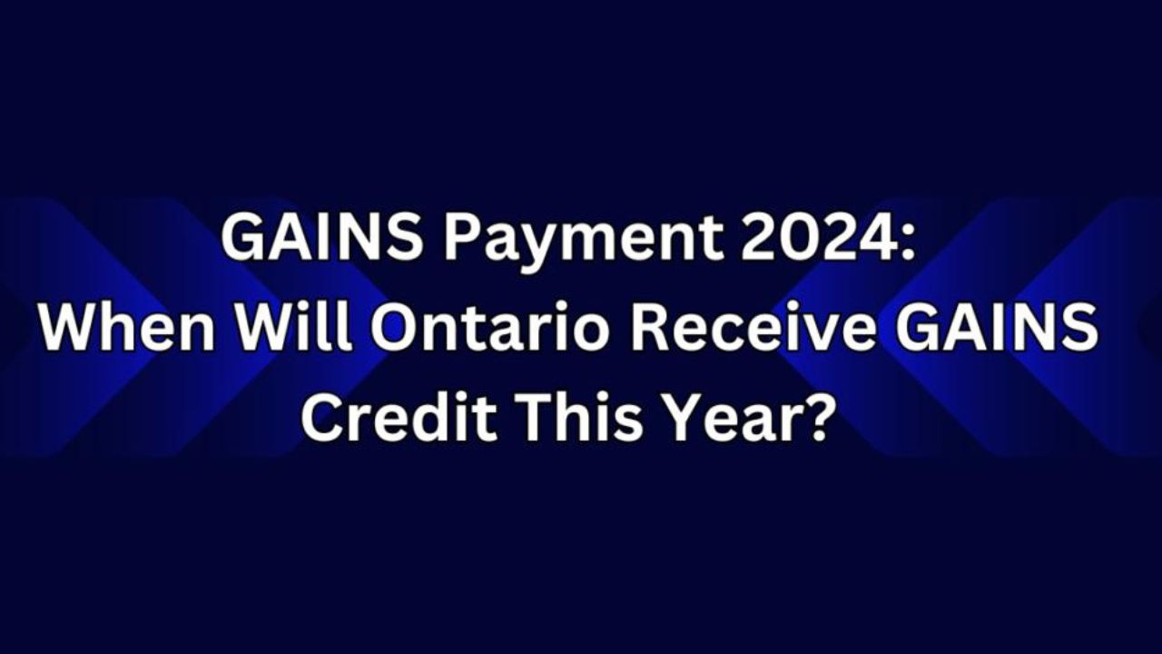 GAINS Payment Date 2024 83 Eligibility Verification for Ontario