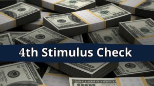 IRS Tax Fourth Stimulus Checks