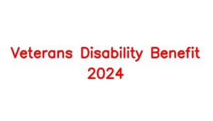 Veterans Disability Benefit 2024