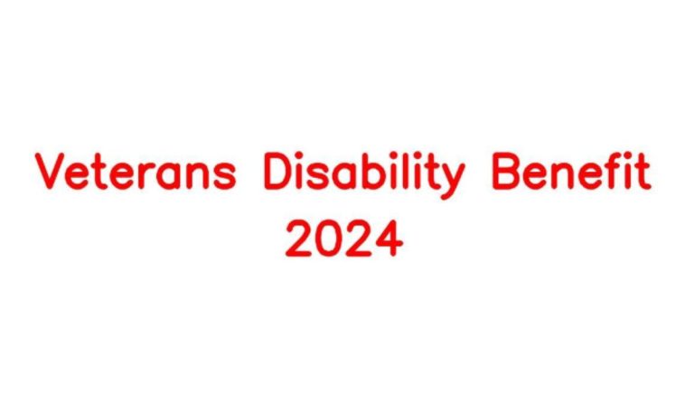 Veterans Disability Benefit 2024