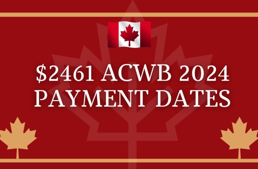 $2461 ACWB 2024: Payment Dates, Amount, and Eligibility Insights