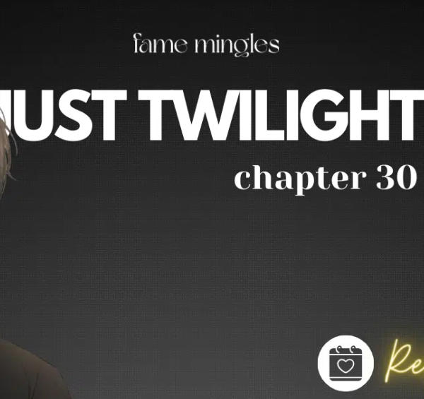 Just Twilight Chapter 30: A Peek into What’s in Line